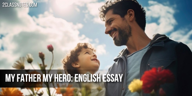 My Father My Hero English Essay For School Children