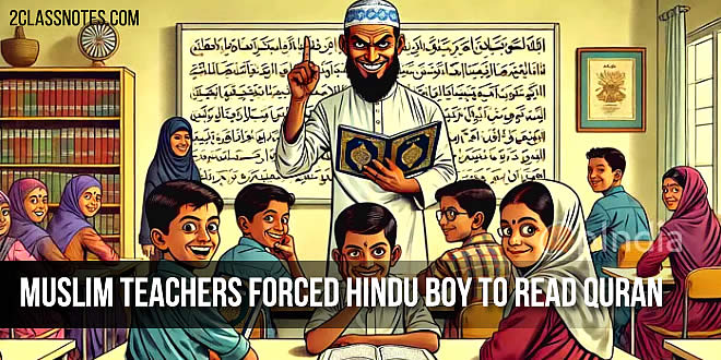 Muslim teachers forced Hindu boy to read Quran, recite Kalma