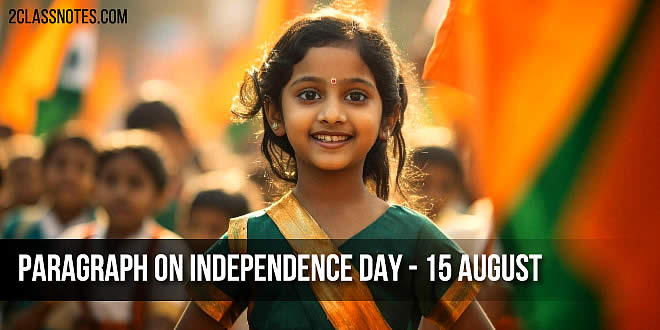 Long & Short Paragraph on Independence Day: 15 August