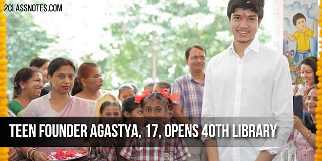 Teen founder Agastya, 17, opens 40th library, empowering Delhi's underprivileged