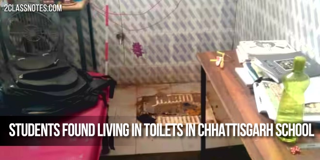 Students found living in toilets in Chhattisgarh Residential School